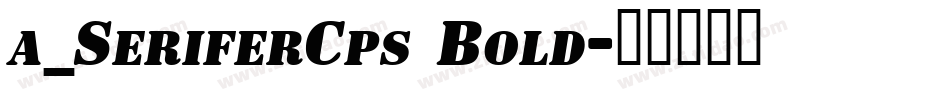 a_SeriferCps Bold字体转换